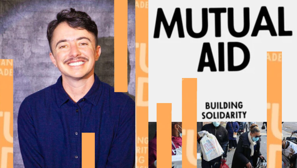 photo collage of dean spade smiling next to text saying Mutual Aid Building Solidarity